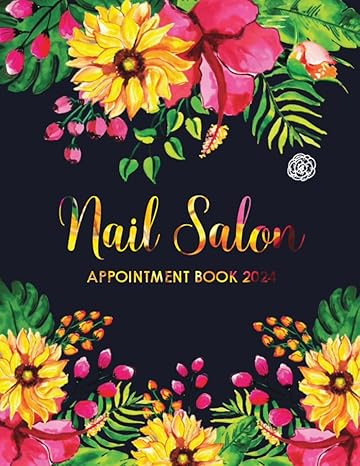 nail salon appointment book 2024 appointment book dated 52 weeks for nail salon 2024 daily with hourly mon to