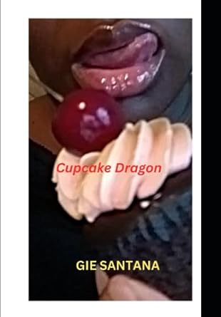 cupcake dragon 1st edition gie santana 979-8858347576