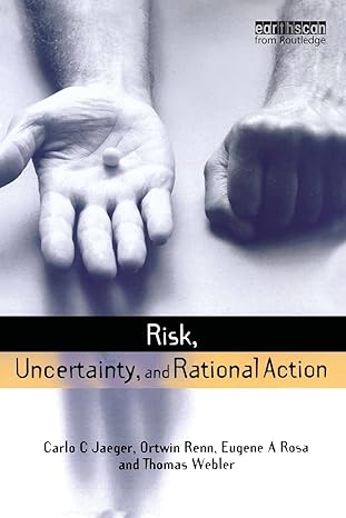 risk uncertainty and rational action 1st edition carlo c. jaeger 1853837709, 978-1853837708