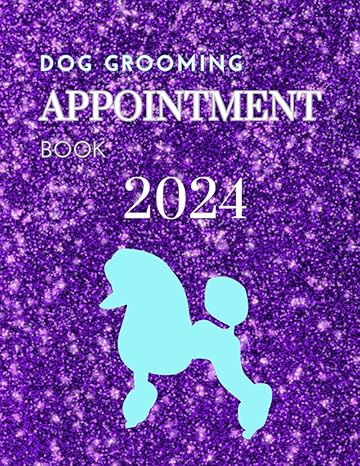 2024 dog grooming appointment book page a day purple glitter cover with poodle 1st edition sarah a taylor