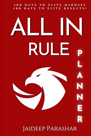 all in rule planner 100 days to elite mindset 100 days to elite results 1st edition jaideep parashar