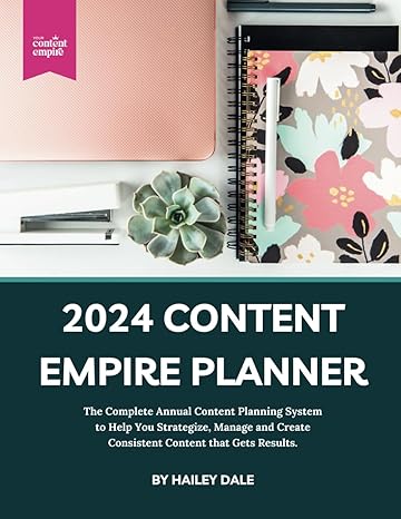 2024 content empire planner the complete annual content planning system to help you strategize manage and