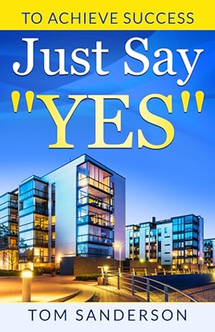 just say yes 1st edition tom sanderson 979-8386577247