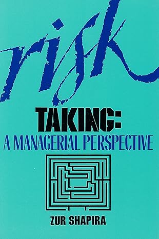 risk taking a managerial perspective 1st edition zur shapira 0871547678, 978-0871547675