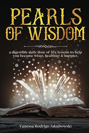 pearls of wisdom life lessons 1st edition vanessa rodrigo jakubowski 979-8371008923