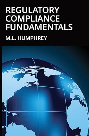 regulatory compliance fundamentals 1st edition m.l. humphrey 1950902226, 978-1950902224