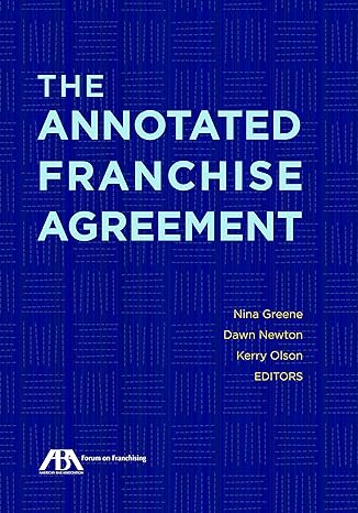 the annotated franchise agreement 1st edition nina greene ,dawn newton ,kerry jensen olson 1641052716,