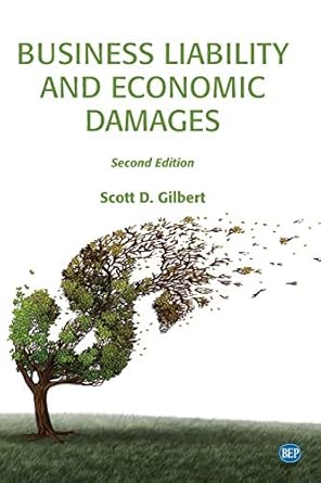 business liability and economic damages 2nd edition scott d. gilbert 1949443175, 978-1949443172