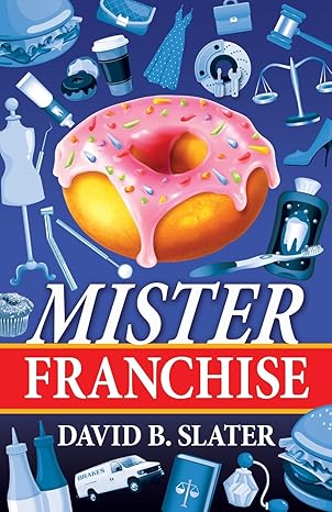 mister franchise 1st edition david slater 0615918999, 978-0615918990