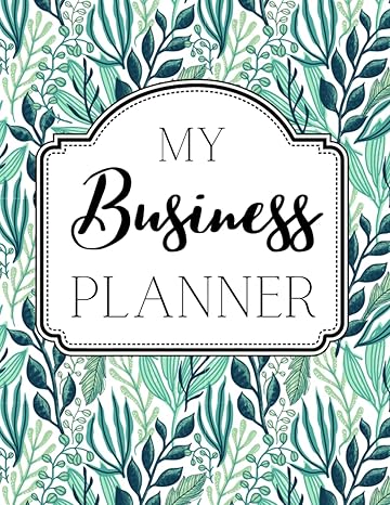 my business planner complete professional planner for small businesses to use to grow their company organize