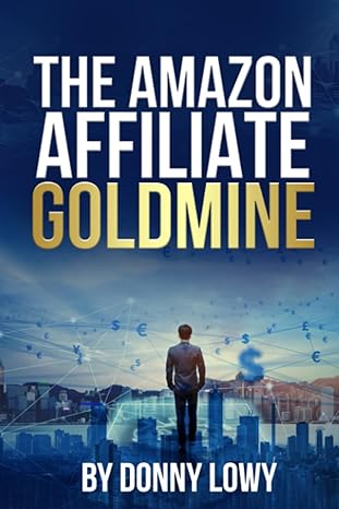 the amazon affiliate goldmine 1st edition donny lowy 979-8399104669