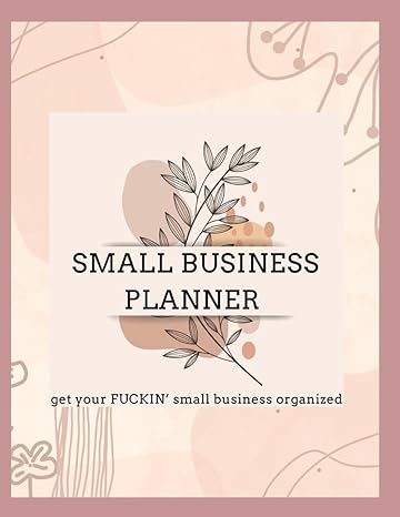 small business planner floral aestetic entraprenuer organizer 195 pages organize your fuckin small business