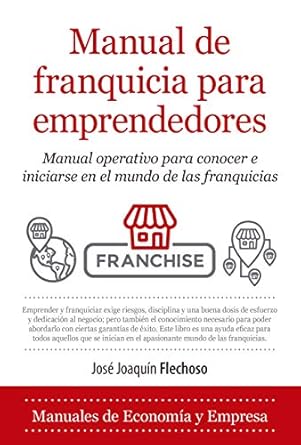 manual de franquicia para emprendedores manual operativo para conocer e iniciarse en el mundo de las