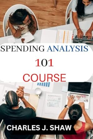 spending analysis 101 course 1st edition charles j. shaw 979-8365713505