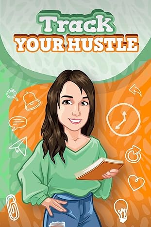 track your hustle the ultimate side hustle tracker undated yearly tracker complete with everything from