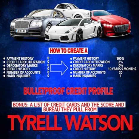 how to create a bulletproof credit profile 1st edition tyrell watson 979-8360894018