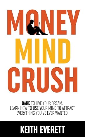 money mind crush 1st edition keith everett 979-8223901594