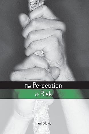 the perception of risk 1st edition paul slovic 1853835285, 978-1853835285