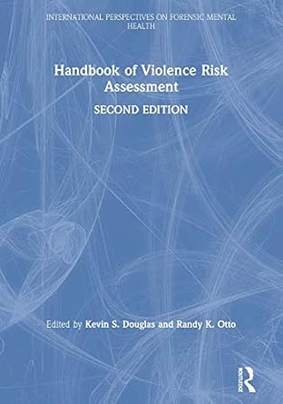 handbook of violence risk assessment 2nd edition kevin s. douglas ,randy k. otto ,patricia zapf 1138698695,