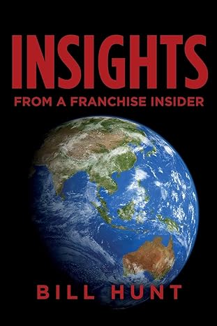 insights from a franchise insider 1st edition bill hunt 1500331589, 978-1500331580