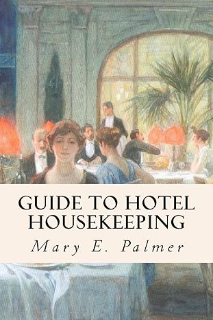 guide to hotel housekeeping 1st edition mary e. palmer 1533158290, 978-1533158291