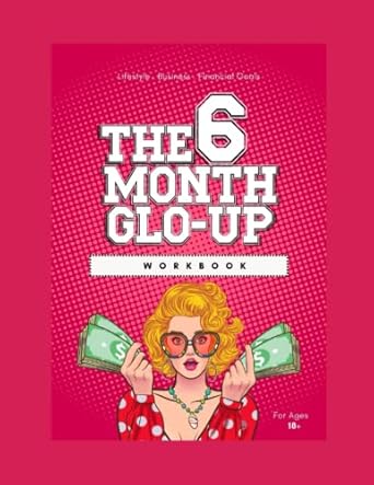 the 6 month glo up workbook 1st edition christian annice b0bj4rnvq6