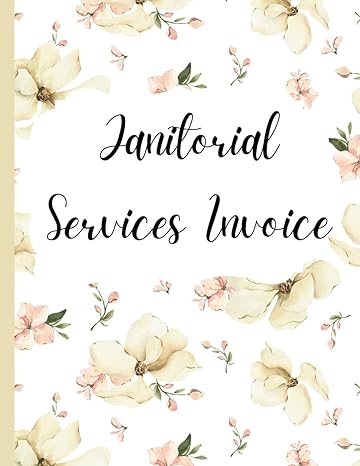 janitorial services invoice cleaning form with spaces to note quantity unit item price and more 1st edition