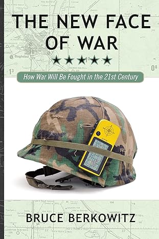 the new face of war how war will be fought in the 21st century 63809 edition bruce d. berkowitz 1416584528,