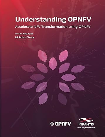 understanding opnfv accelerate nfv transformation using opnfv 1st edition amar kapadia ,nicholas chase