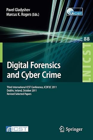 digital forensics and cyber crime third international icst conference icdf2c 2011 dublin ireland october 26