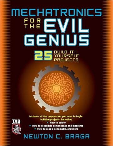 mechatronics for the evil genius 25 build it yourself projects 1st edition newton braga 0071457593,