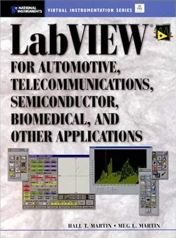 labview for automotive telecommunications semiconductor biomedical and other applications 1st edition hall t.