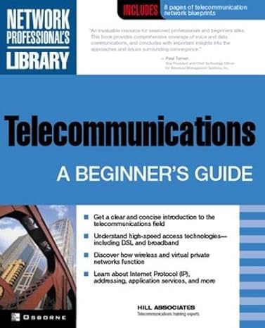 telecommunications a beginner s guide 1st edition hill associates inc 0072193565, 978-0072193565