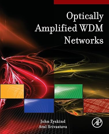 optically amplified wdm networks 1st edition john zyskind ,atul srivastava 0128102187, 978-0128102183