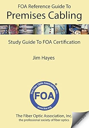 the foa reference guide to premises cabling study guide to foa certification 1st edition jim hayes