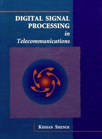 digital signal processing in telecommunications 1st edition kishan shenoi 0130967513, 978-0130967510