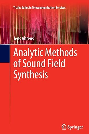 analytic methods of sound field synthesis 2012 edition jens ahrens 3642432867, 978-3642432866