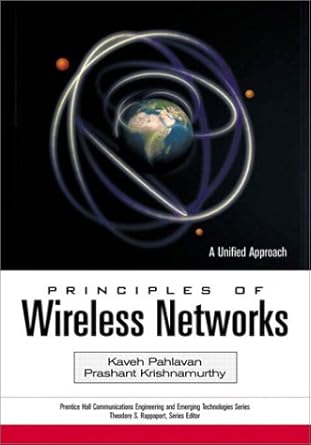 principles of wireless networks a unified approach 1st edition prashant krishnamurthy ,kaveh pahlavan