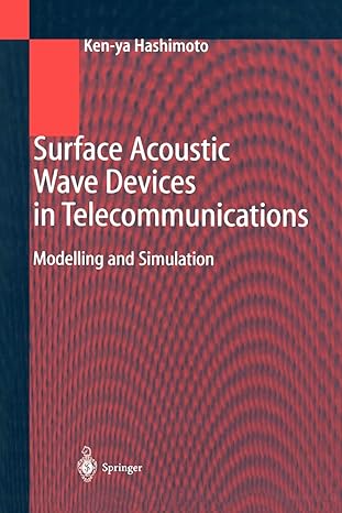 surface acoustic wave devices in telecommunications modelling and simulation 1st edition ken-ya hashimoto