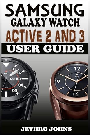 samsung galaxy watch active 2 and 3 user guide the quick practical manual for beginners and seniors to