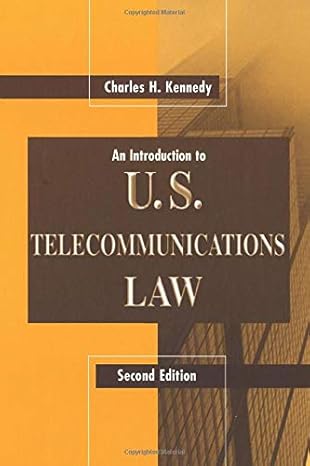 an introduction to u s telecommunications law 2nd edition charles h. kennedy 089006380x, 978-0890063804