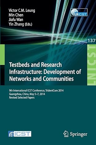 testbeds and research infrastructure development of networks and communities 9th international icst