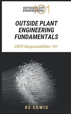 outside plant engineering fundamentals outside plant engineering 101 1st edition re lewis 979-8354030293