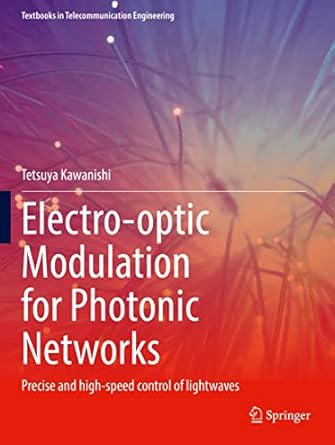 electro optic modulation for photonic networks precise and high speed control of lightwaves 1st edition