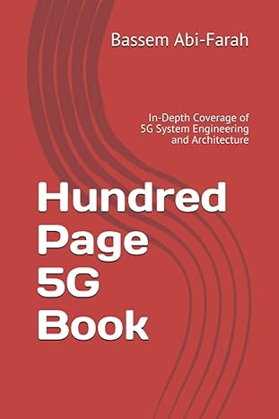 hundred page 5g book in depth coverage of 5g system engineering and architecture 1st edition bassem abi-farah