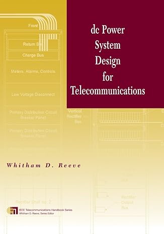 dc power system design for telecommunications 2nd edition whitham d. reeve 0615754163, 978-0615754161