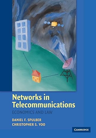 networks in telecommunications economics and law 1st edition daniel f. spulber ,christopher s. yoo