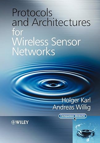 protocols and architectures for wireless sensor networks 1st edition holger karl ,andreas willig 0470519231,