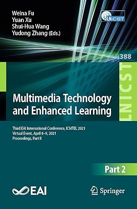 multimedia technology and enhanced learning third eai international conference icmtel 2021 virtual event