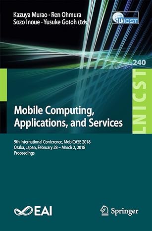 mobile computing applications and services 9th international conference mobicase 2018 osaka japan february 28